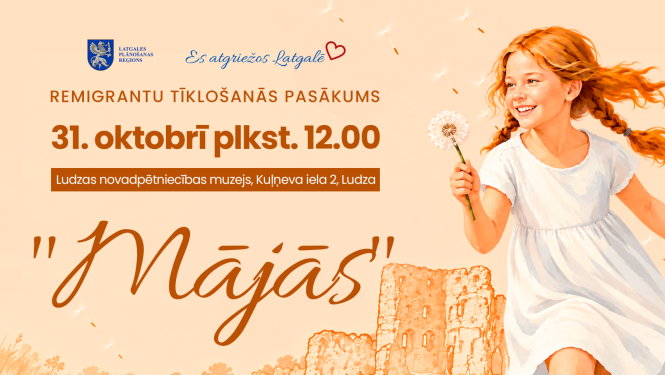 Plakāts aicina remigrantus uz tīklošanās pasākumu “Mājās” 31. oktobrī plkst. 12.00 Ludzas Novadpētniecības muzejā.