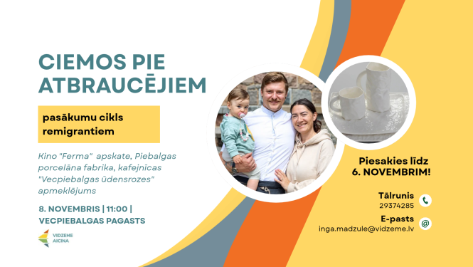 Informatīvs plakāts par remigrantu pasākumu ciklu “Ciemos pie atbraucējiem” 8. novembrī Vecpiebalgas pagastā, paredzot kino “Ferma”, Piebalgas porcelāna fabrikas un kafejnīcas “Vecpiebalgas ūdensrozes” apmeklējumu.