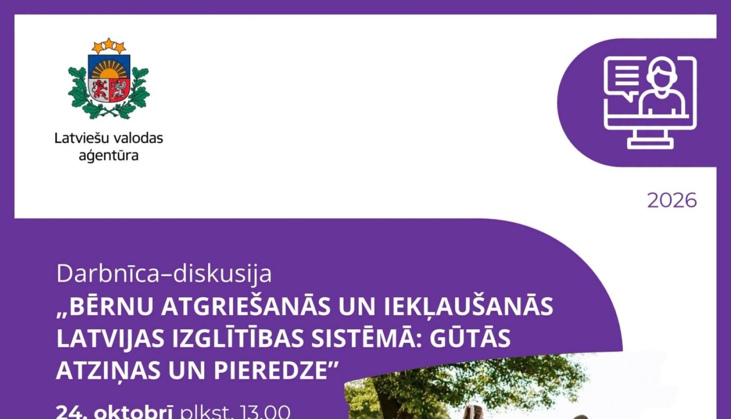 Latviešu valodas aģentūras plakāts aicina uz darbnīcu-diskusiju par bērnu atgriešanos un iekļaušanos Latvijas izglītības sistēmā 24. oktobrī muzejā “Latvieši pasaulē”.