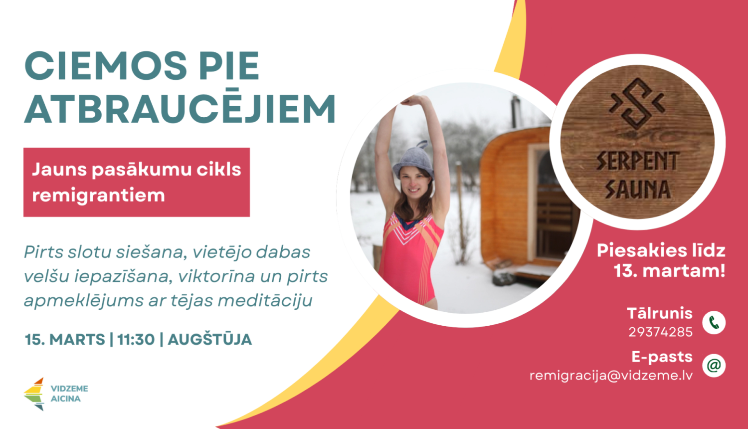 “Ciemos pie atbraucējiem” Augštūjā 15. martā. Attēlā sieviete pie koka saunas ziemas ainavā, “Serpent Sauna” logo, informācija par pieteikšanos un kontakti.