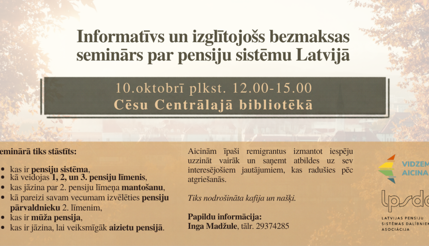 Informatīvs vizuālis par bezmaksas semināru par pensiju sistēmu Latvijā, kas 10. oktobrī no plkst. 12.00 līdz 15.00 notiks Cēsu Centrālajā bibliotēkā.