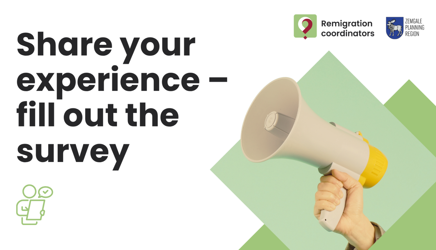Promotional graphic encouraging people to share their experience by filling out a survey, featuring a hand holding a megaphone and the logos of the Remigration Coordinators and the Zemgale Planning Region.