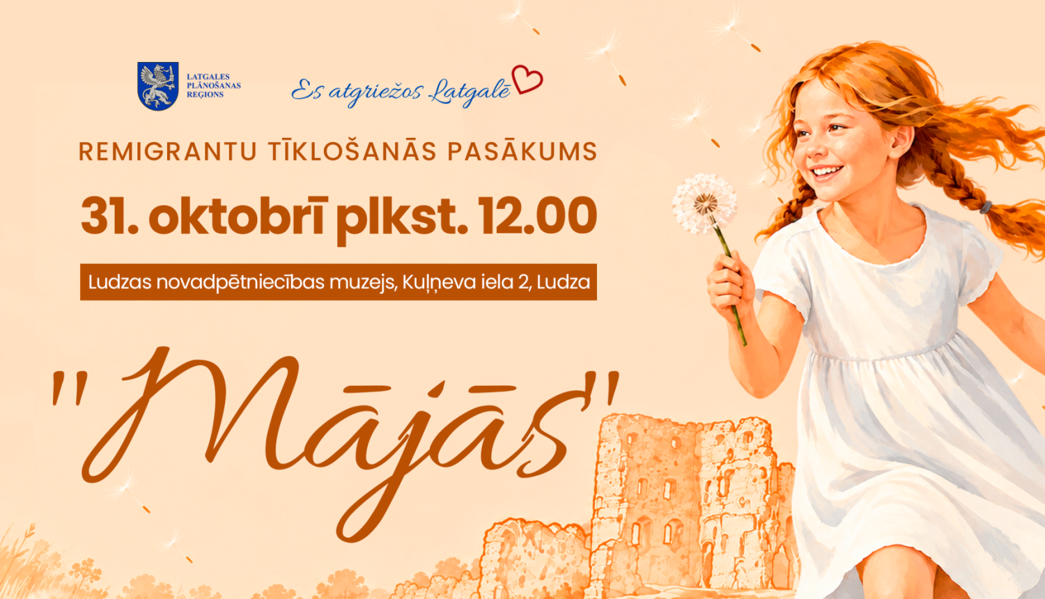 Plakāts aicina remigrantus uz tīklošanās pasākumu “Mājās” 31. oktobrī plkst. 12.00 Ludzas Novadpētniecības muzejā.